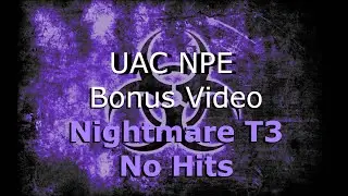 UAC New Player Experience (Bonus video): T3 Nightmare, No Hits