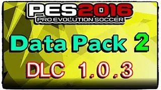 [PES 2016] Data Pack 2 (Patch 1.03) : Download and install for PC
