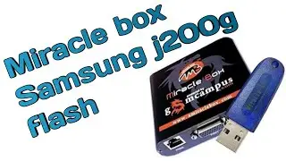 Miracle  box  Samsung j2  flashing