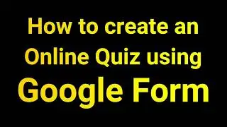 How to create an Online Quiz using Google Form #2