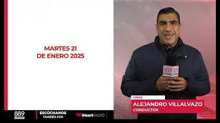 Resumen Panorama Informativo 21 de enero de 2025.