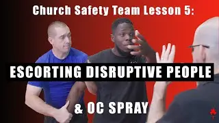 Church Safety Team Lesson 5: Escorting Disruptive People and OC Spray Training #churchsecurity #bjj