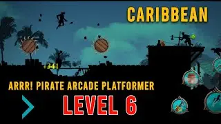 Arrr! Pirate Arcade Platformer | Caribbean | Level 6