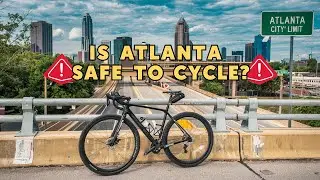 Is Atlanta Safe for Cyclists? I Rode Across the City to Find Out!