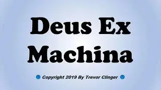 How To Pronounce Deus Ex Machina