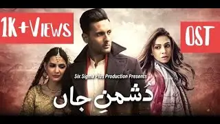 Dushman e Jaan Full OST | Dushman e Jaan Ost |Title Song| Tooba Siddiqui | Mohib Mirza | Madiha Imam