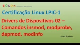 Drivers de dispositivos no Linux 02 - comandos insmod, modprobe, depmod, modinfo