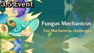 3.5 Event - Fungus Mechanicus | Genshin Impact
