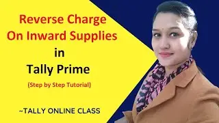 Reverse Charge on Inward Supplies||Reverse charge entries in Tally Prime||Tally online class