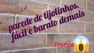 Parede de tijolinho de isopor (passo a passo)