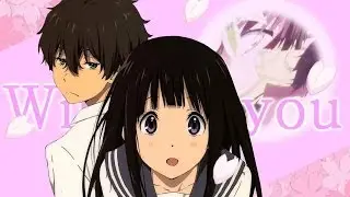 Oreki x Chitanda - Without you