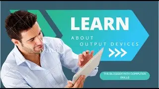 What is output device?/fundamentals of computer/class  9