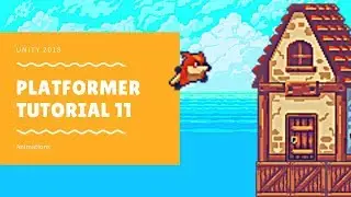 Unity 2018 - Platformer Tutorial 11: Animations