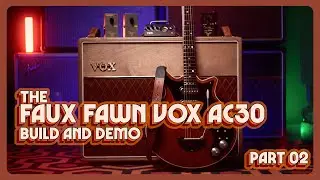 The Faux Fawn AC30 - Build and Demo