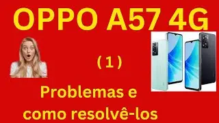 Solução de problemas do OPPO A57 4G: o guia definitivo