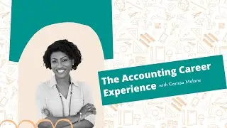 The Accounting Career Experience with Carissa Malone