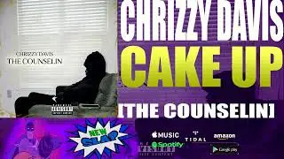 Chrizzy Davis - Cake Up [Official Audio] NEW SLAP