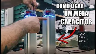 COMO LIGAR UM MEGA CAPACITOR DA FORMA CORRETA!