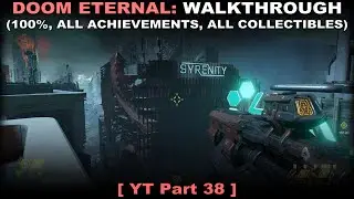 DOOM Eternal walkthrough 38 (100%, all SP achievements, collectibles, No commentary) PC 60FPS