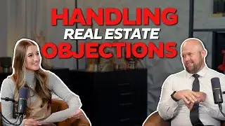 Handling Real Estate Objections: Tips for Agents to Close More Deals