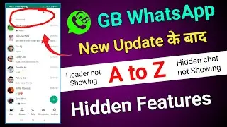 Gb Whatsapp A to Z Features😄👍 | Gb Whatsapp hide chat and header not showing problem fixed
