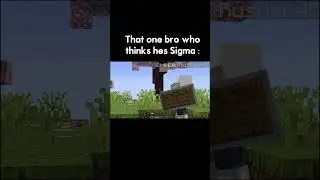 That one bro who thinks he's cool