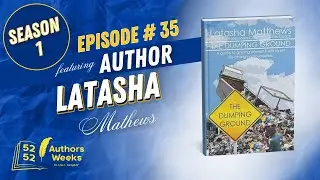 52 Authors 52 Weeks™: Episode 35: Author Latasha Mathews