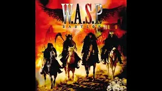 W.A.S.P. -  Babylon's Burning // Into The Fire 🤘