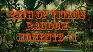 Path Of Titans Random Moments #1