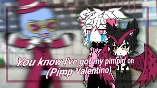 〖𖤐{ You know I got my pimpin' onn (Pimp Valentino) ~ Hazbin Hotel }𖤐〗