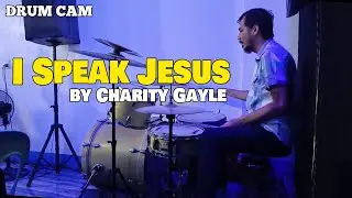 I Speak Jesus by Charity Gayle (drum cam) #jhemachi24