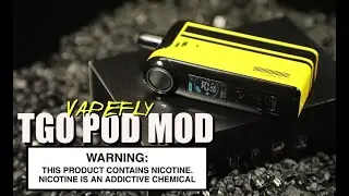 TGO Pod Mod By VAPEFLY ~Vape Pod Kit Review~