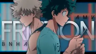 Friction || BNHA || AMV