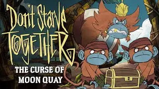 Don't Starve Together: The Curse of Moon Quay Update [Update Trailer]