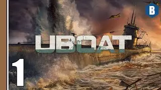 Let's Play - UBOAT [100% Realism] - Part 1 - WORLD WAR 2 SURVIVAL SANDBOX SUBMARINE SIMULATION