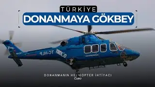 Donanmaya Gökbey Geliyor | Deniz Kuvvetlerinde Helikopter İhtiyacı |