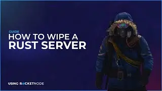 How To Wipe A Rust Server