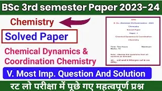 Chemical Dynamics and Coordination Chemistry Solved Paper 2023-24 l Bsc 3rd semester paper 2023 #bsc