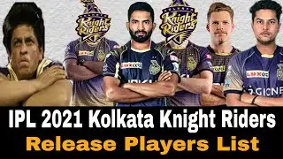 IPL 2021 Kolkata Knight Riders Release Players List