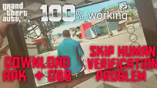 Download GTA 5 On Android Apk! And Skip Human Verification Problem