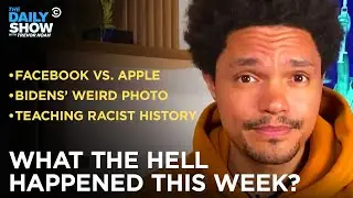 What the Hell Happened This Week? - Week of 5/3/21 | The Daily Show