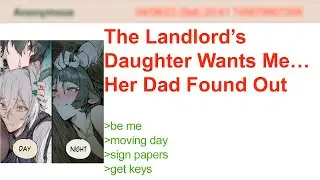 The Landlord’s Daughter Wants Me… Her Dad Found Out | 4Chan Greentext Stories