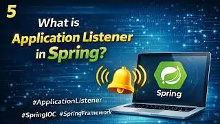 5 - What is Application Listener in Spring? | 