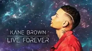 Kane Brown   Live Forever Audio