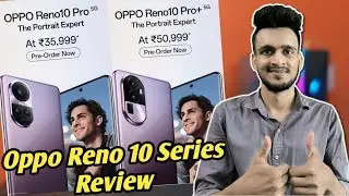 Oppo Reno 10 Series Launched in India : Oppo Reno 10 Pro & 10 Pro Plus Review