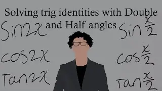 Solving trig identities with Double and Half angles