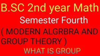 B.SC Paper ( MODERN ALGRBRA AND GROUP THEORY ) WHAT IS Group