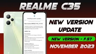 Realme C35 New Version Update F.57 In November 2023 | Realme C35 Android 13 Update Features