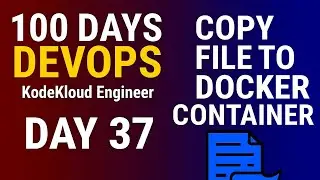 Day 37: Copy File to Docker Container | kodekloudengineer