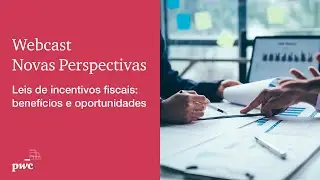 Novas Perspectivas | Leis de incentivos fiscais: benefícios e oportunidades